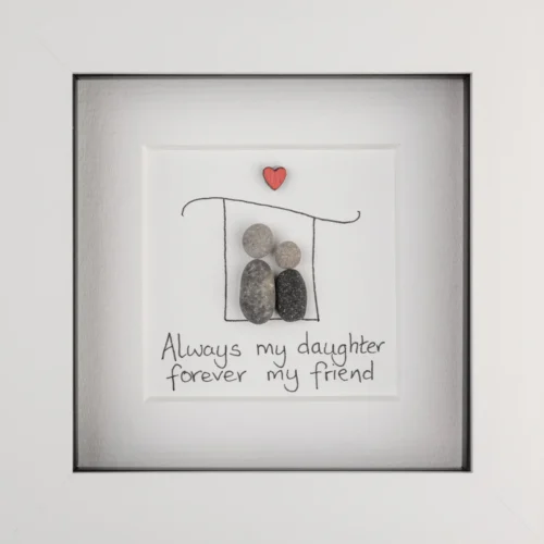 Always my Daughter Pebble Art